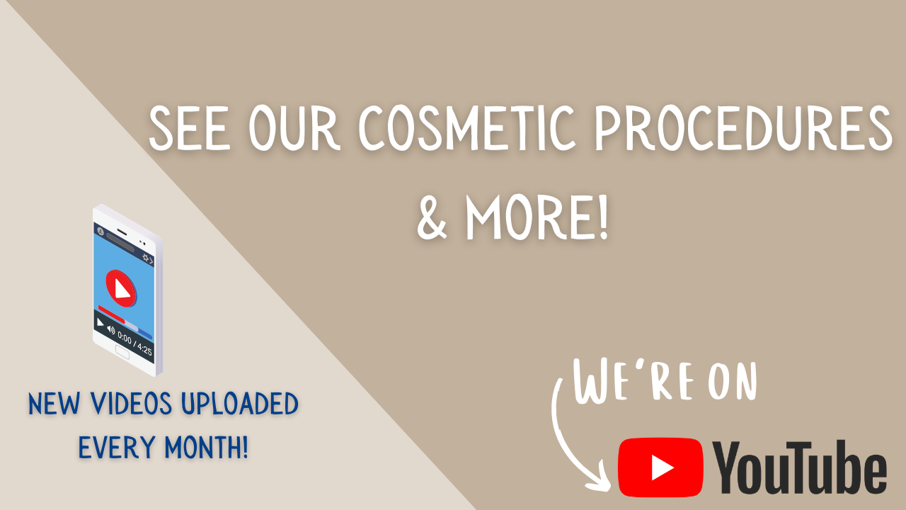 SEE OUR COSMETIC PROCEDURES & MORE!